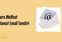 Cara Melihat Alamat Email Sendiri