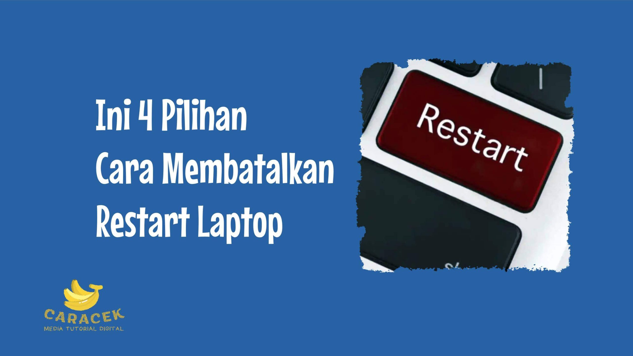 Cara Membatalkan Restart Laptop