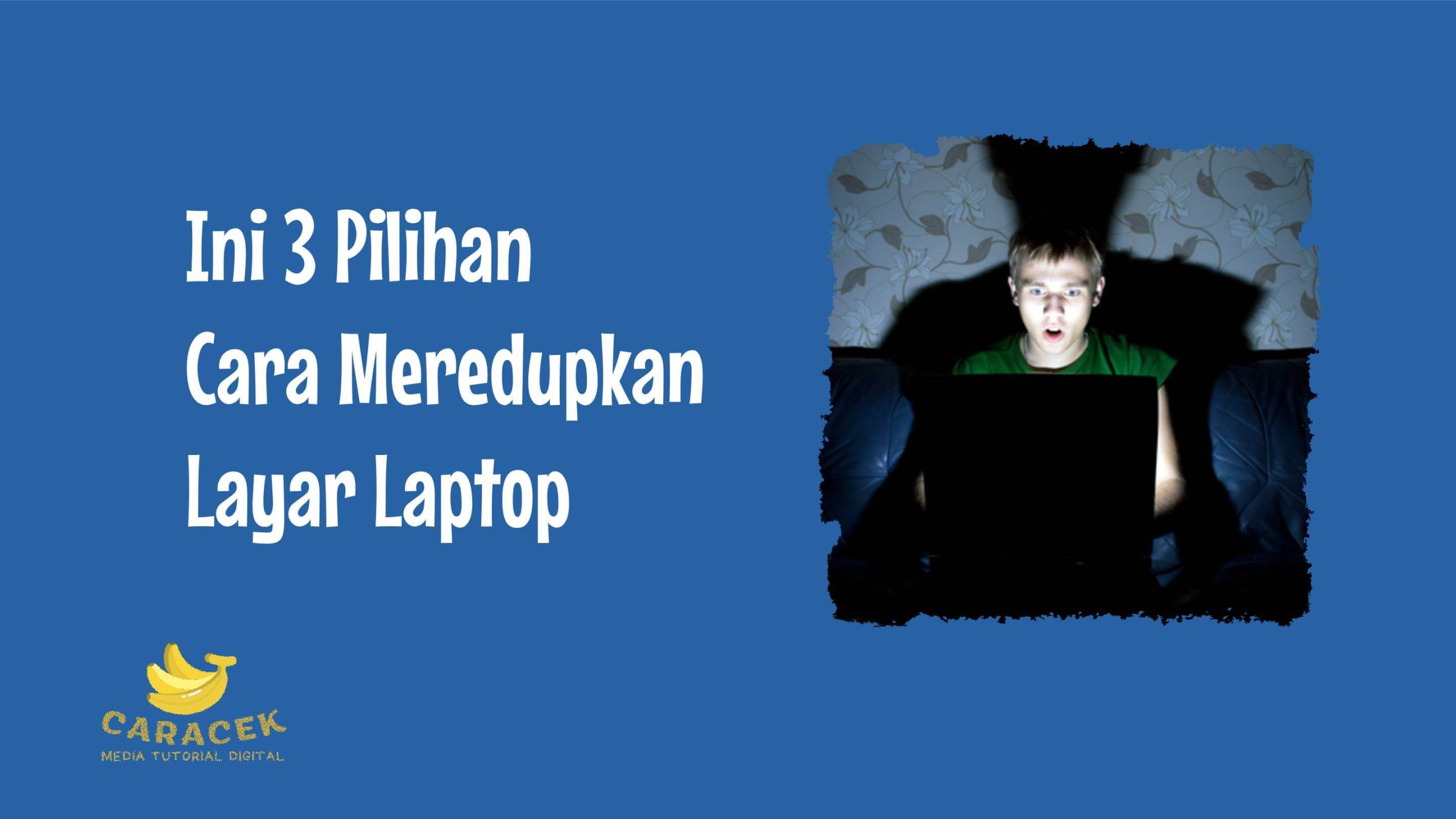 Cara Meredupkan Layar Laptop