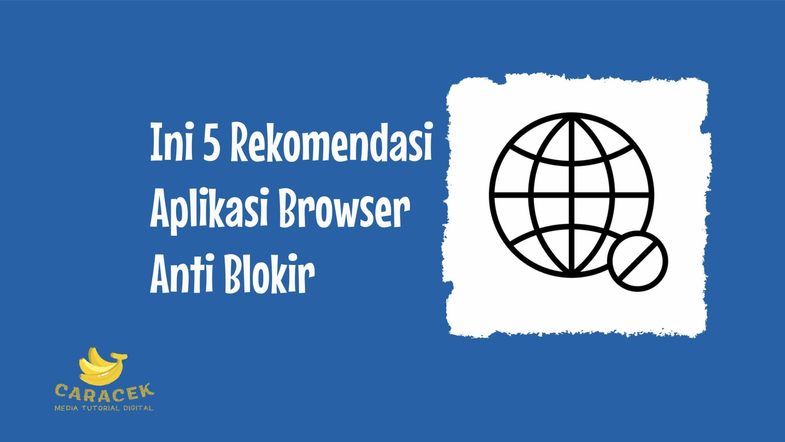 Aplikasi Browser Anti Blokir