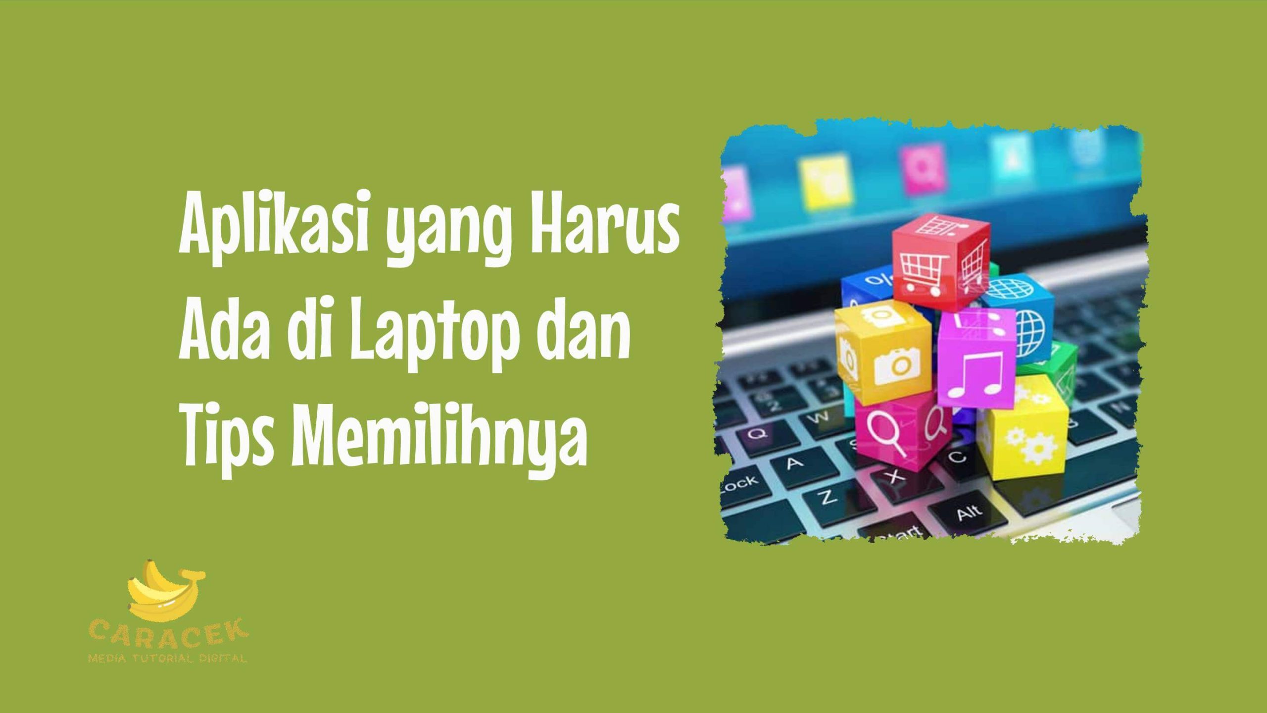 Aplikasi yang Harus Ada di Laptop