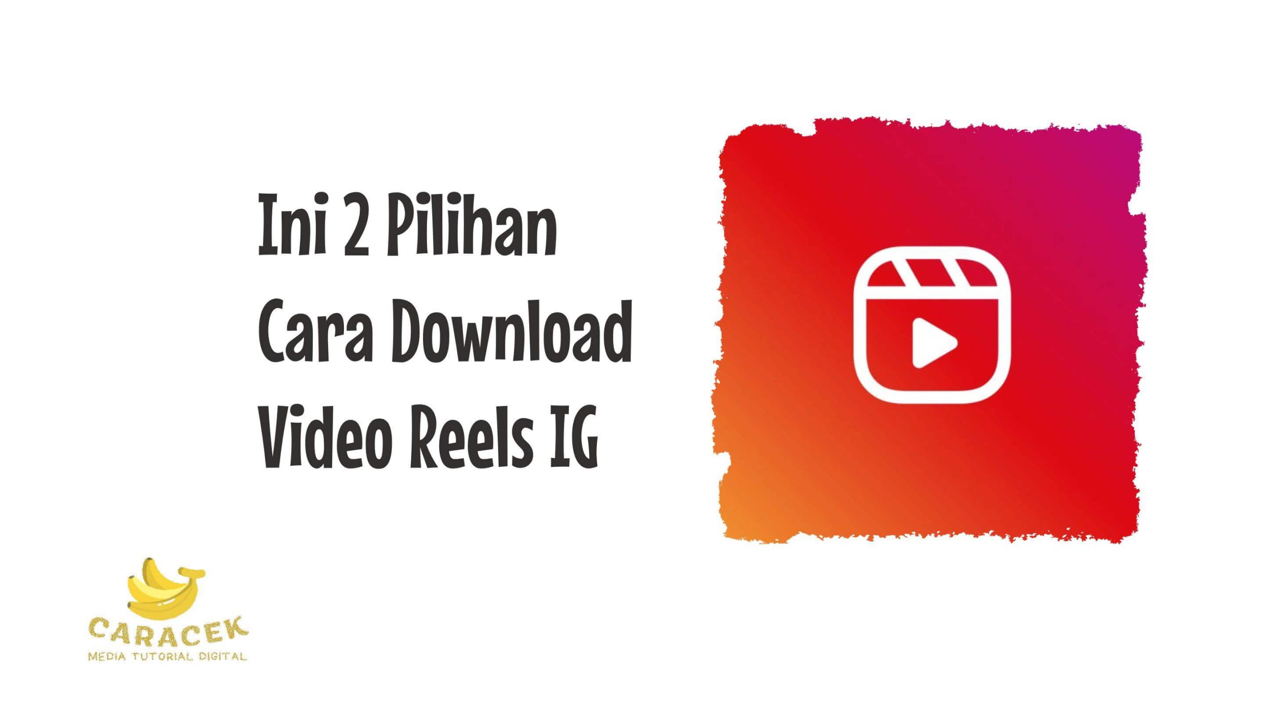 Cara Download Video Reels IG