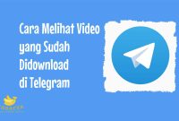 Cara Melihat Video yang Sudah Didownload di Telegram