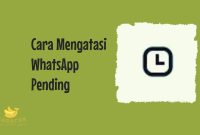 Cara Mengatasi WhatsApp Pending