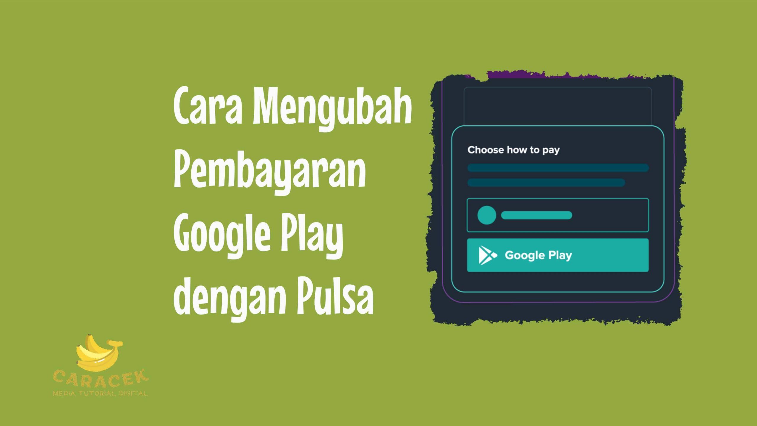 Cara Mengubah Pembayaran Google Play dengan Pulsa