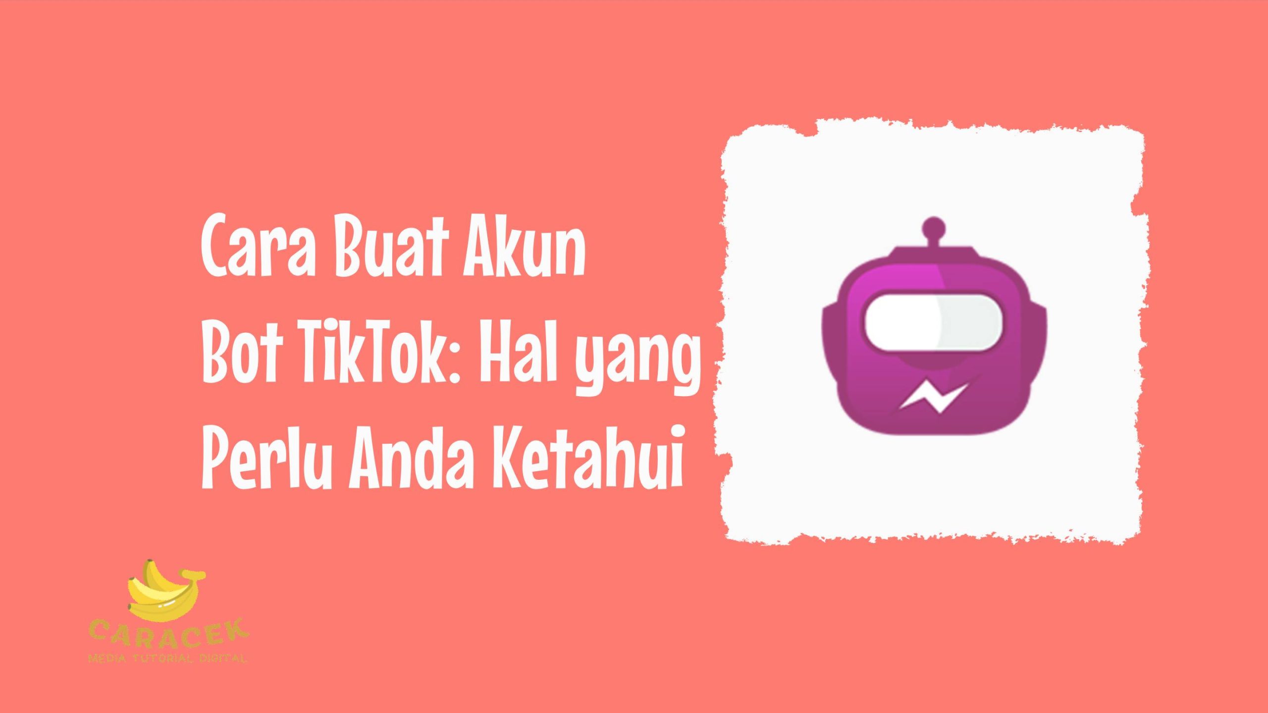 Cara Buat Akun Bot TikTok