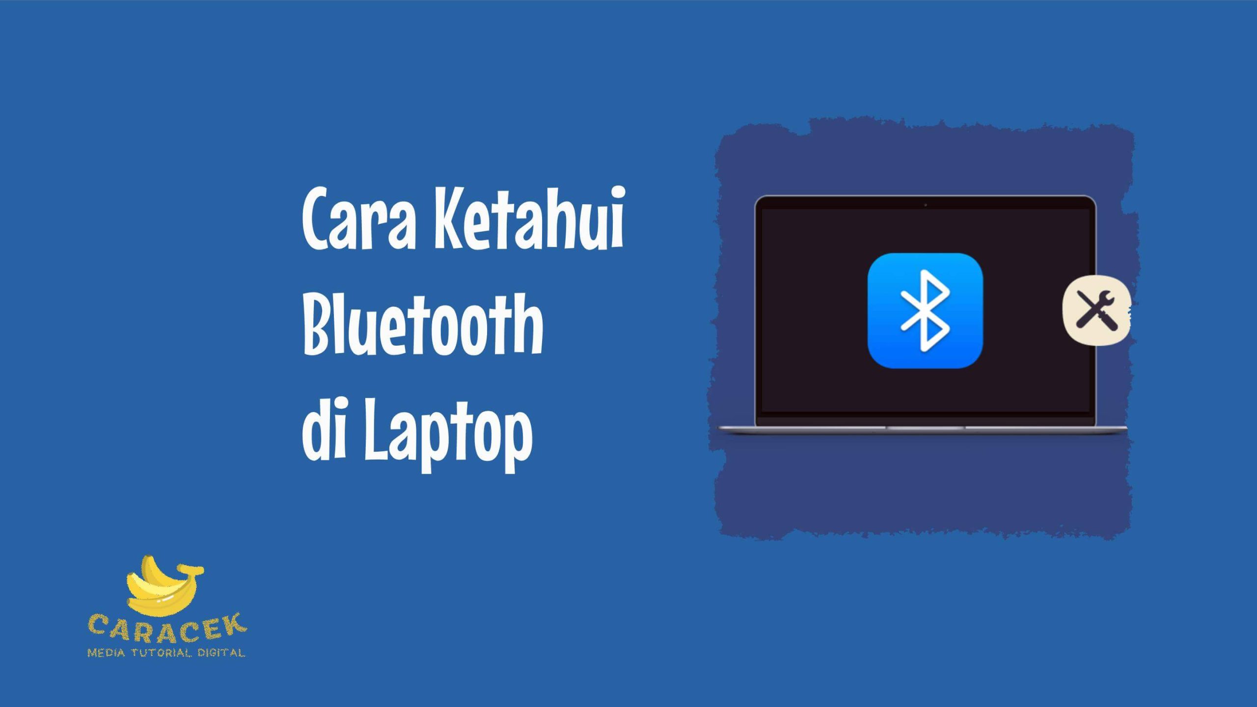 Cara Ketahui Bluetooth di Laptop