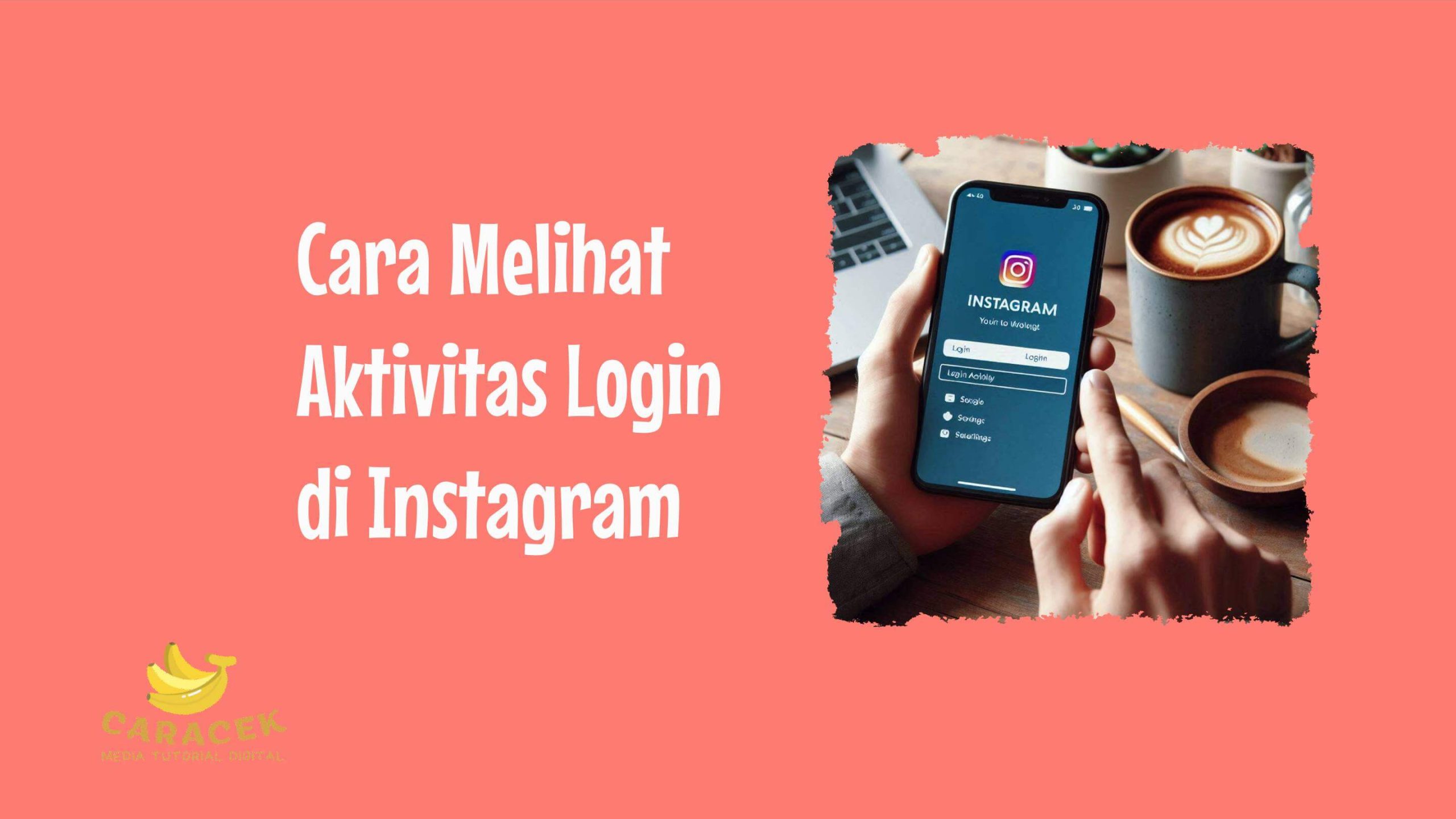 Cara Melihat Aktivitas Login di Instagram