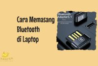 Cara Memasang Bluetooth di Laptop
