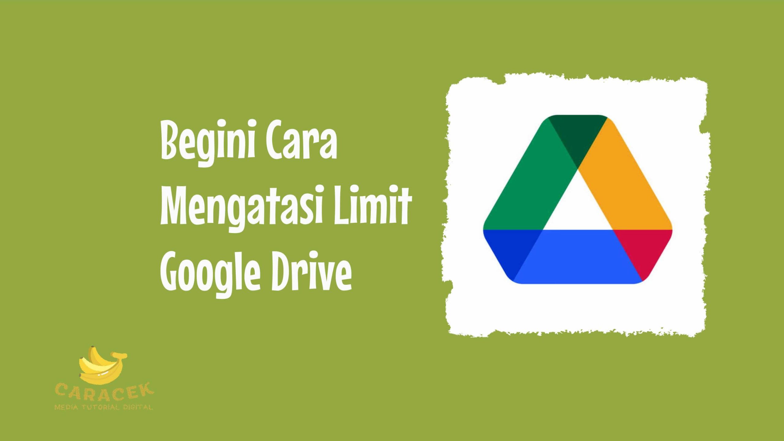 Cara Mengatasi Limit Google Drive