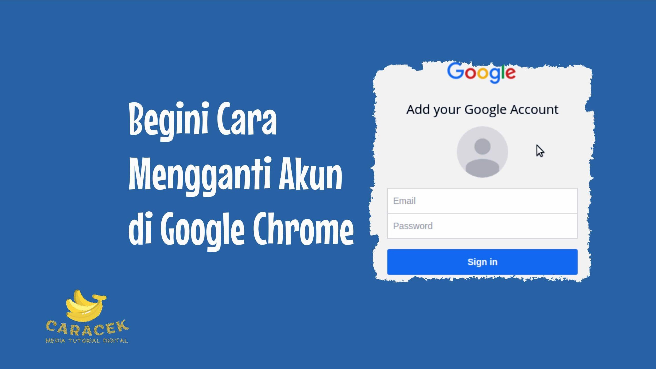 Cara Mengganti Akun di Google Chrome