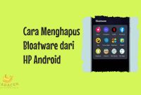 Cara Menghapus Bloatware dari HP Android