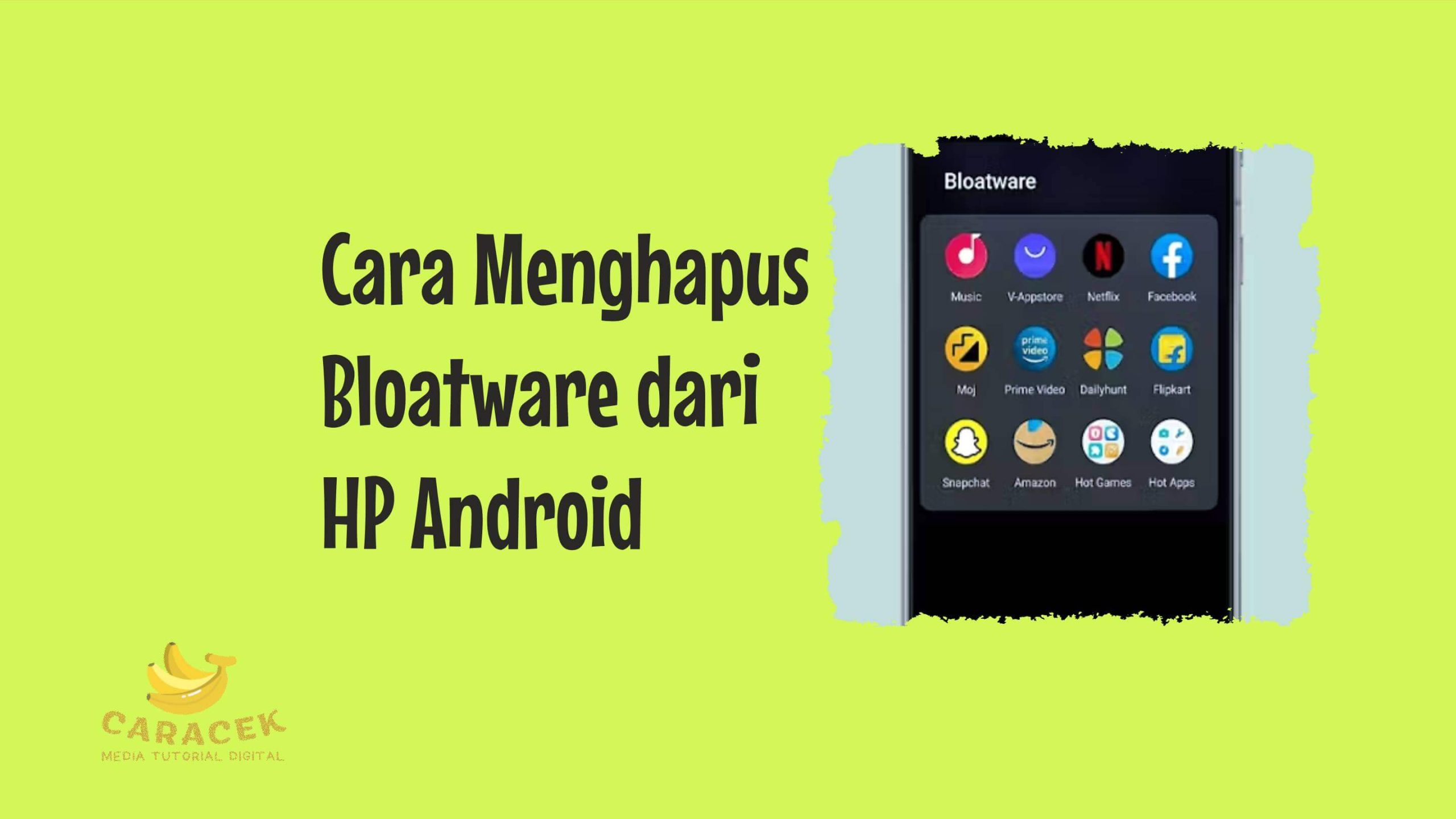 Cara Menghapus Bloatware dari HP Android