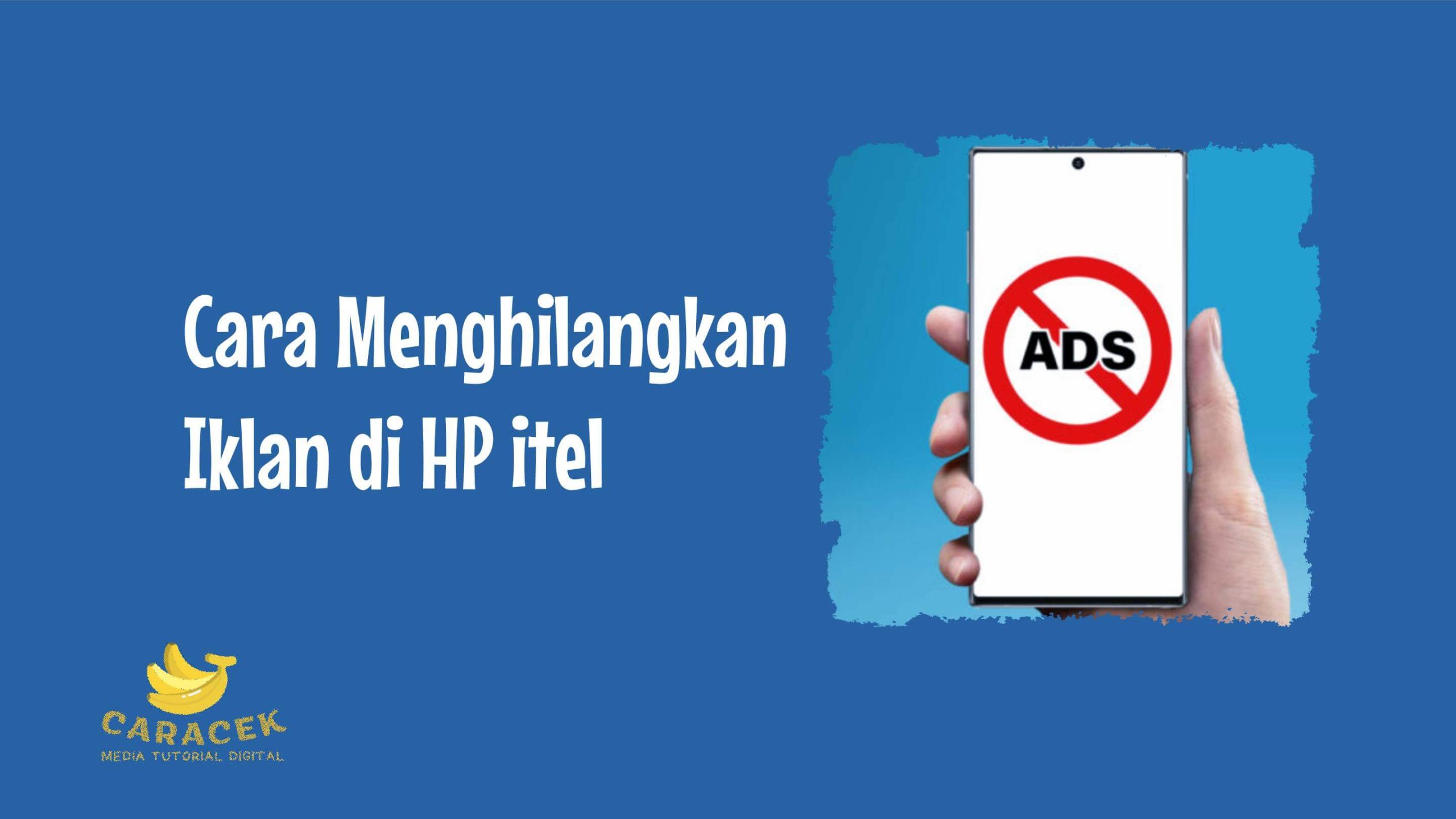 Cara Menghilangkan Iklan di HP itel