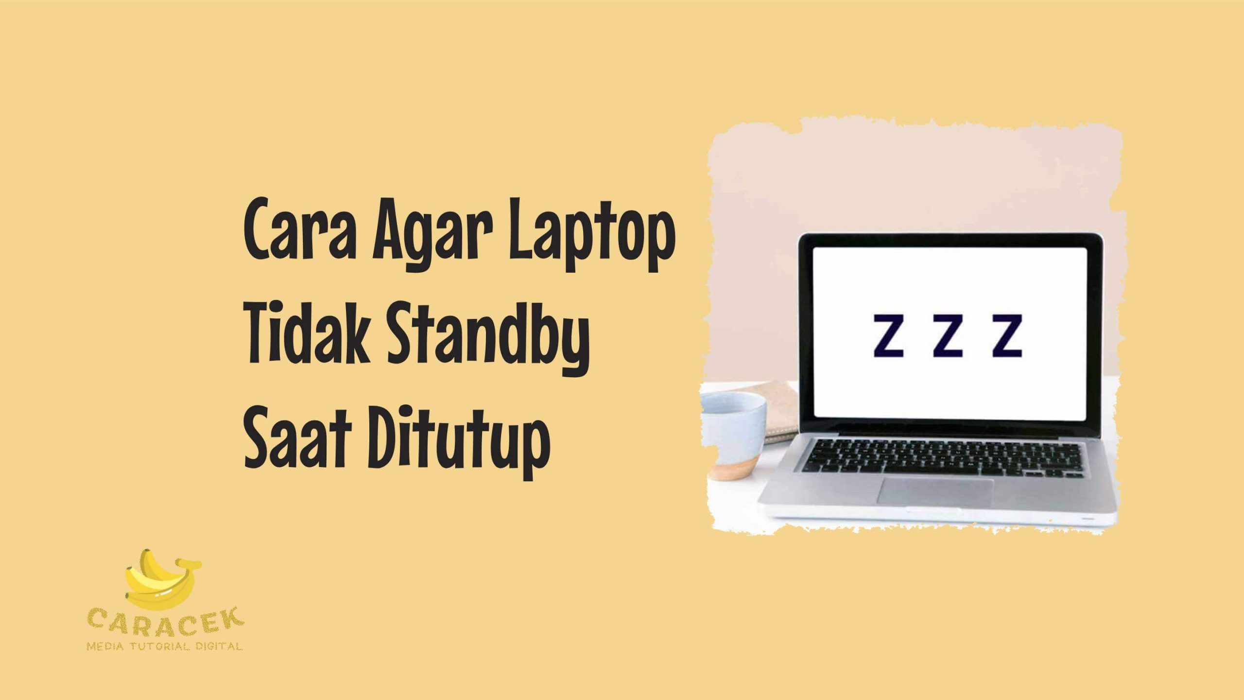 Cara Agar Laptop Tidak Standby Saat Ditutup