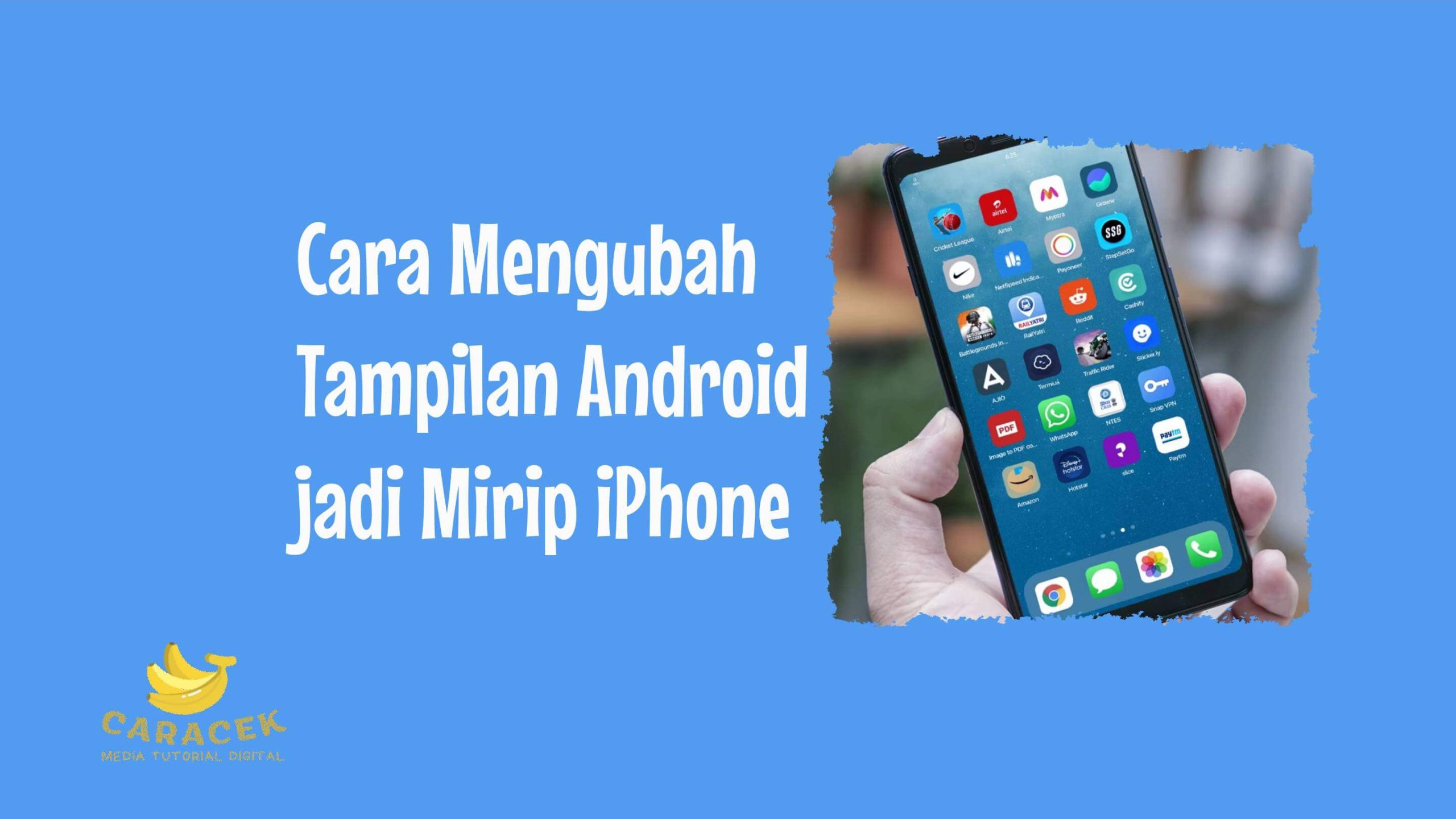 Cara Mengubah Tampilan Android jadi Mirip iPhone