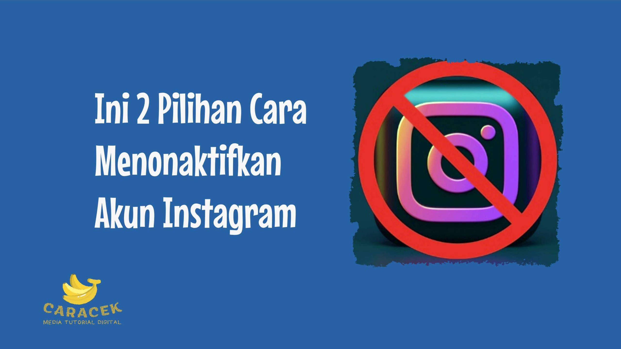 Cara Menonaktifkan Akun Instagram