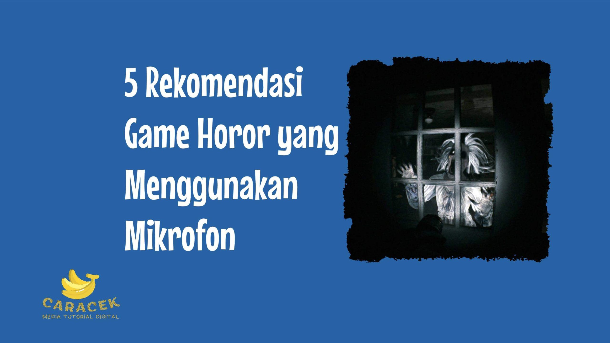 Game Horor yang Menggunakan Mikrofon