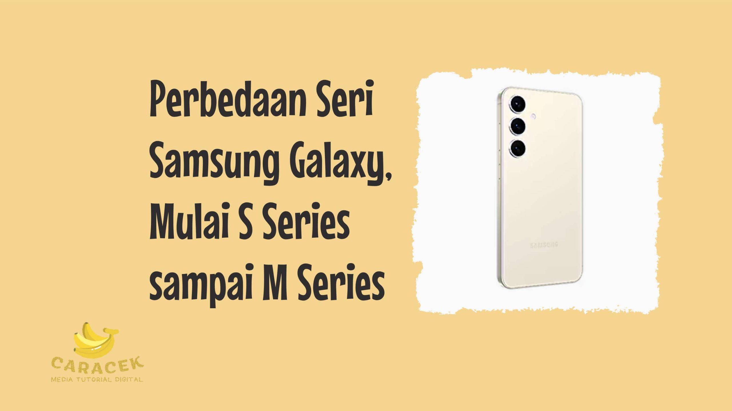 Perbedaan Seri Samsung Galaxy