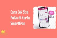 Cara Cek Sisa Pulsa di Kartu Smartfren