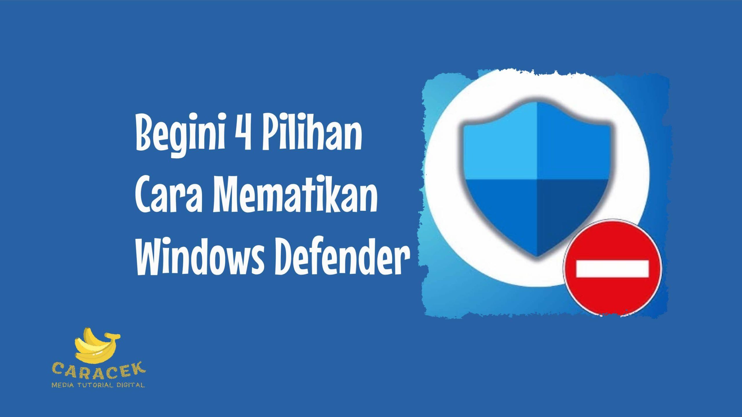 Cara Mematikan Windows Defender