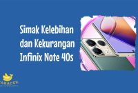 Kelebihan dan Kekurangan Infinix Note 40s