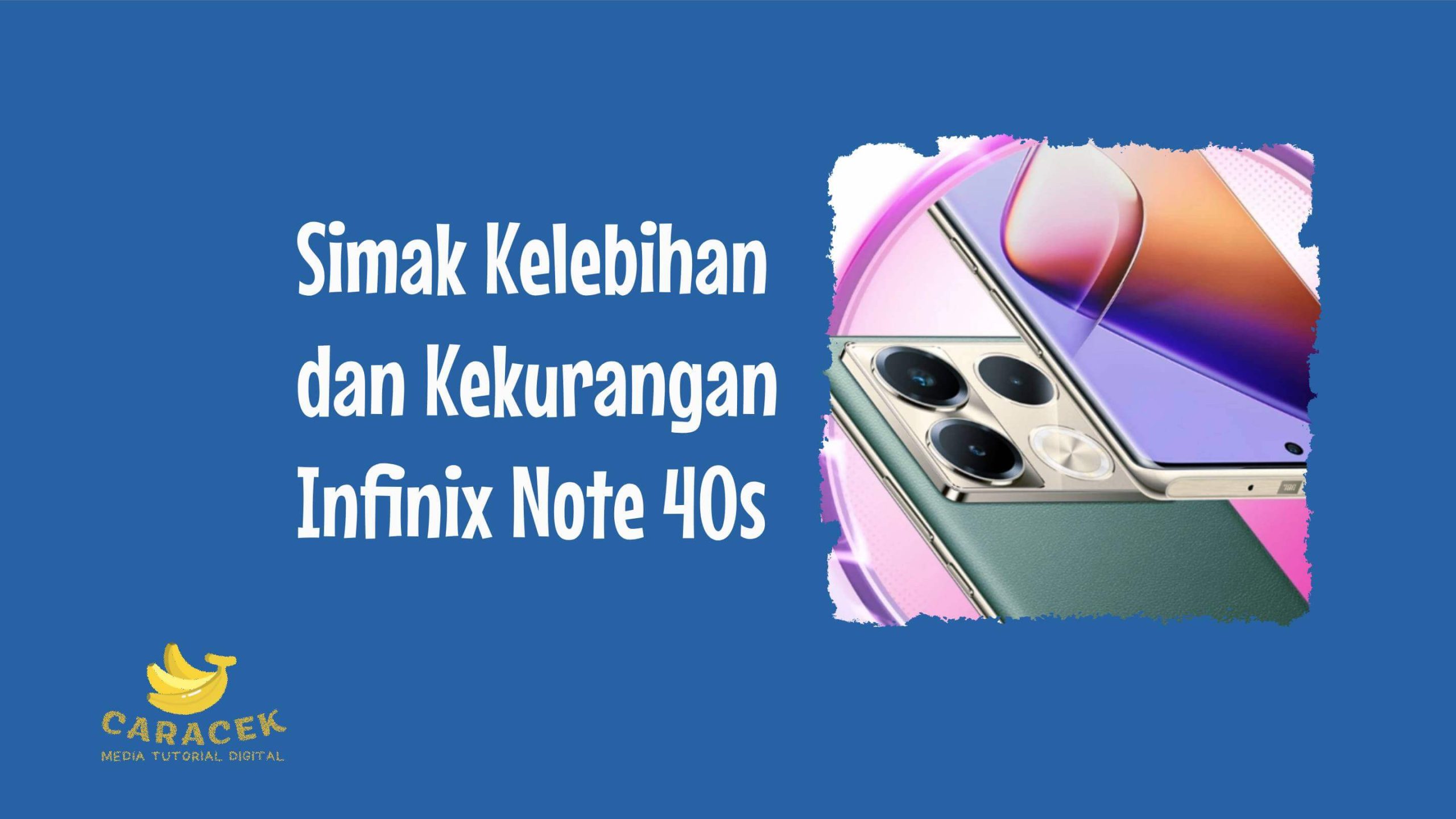 Kelebihan dan Kekurangan Infinix Note 40s