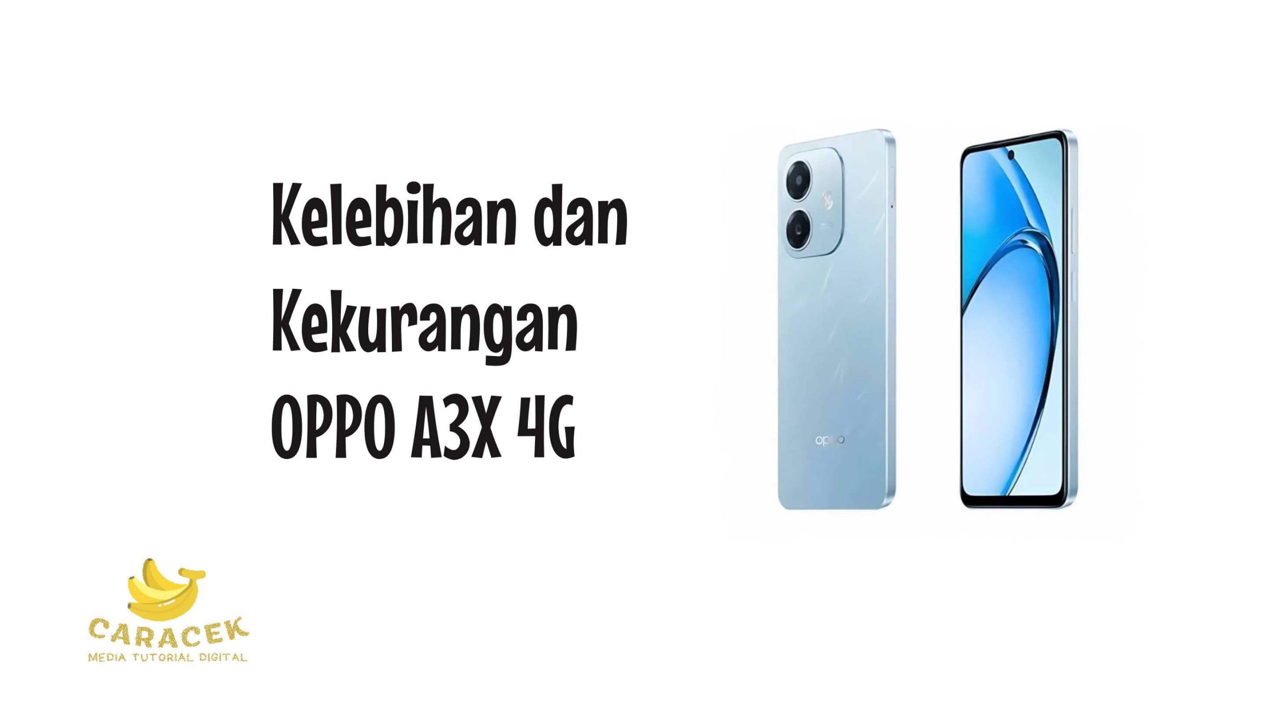 Kelebihan dan Kekurangan OPPO A3X