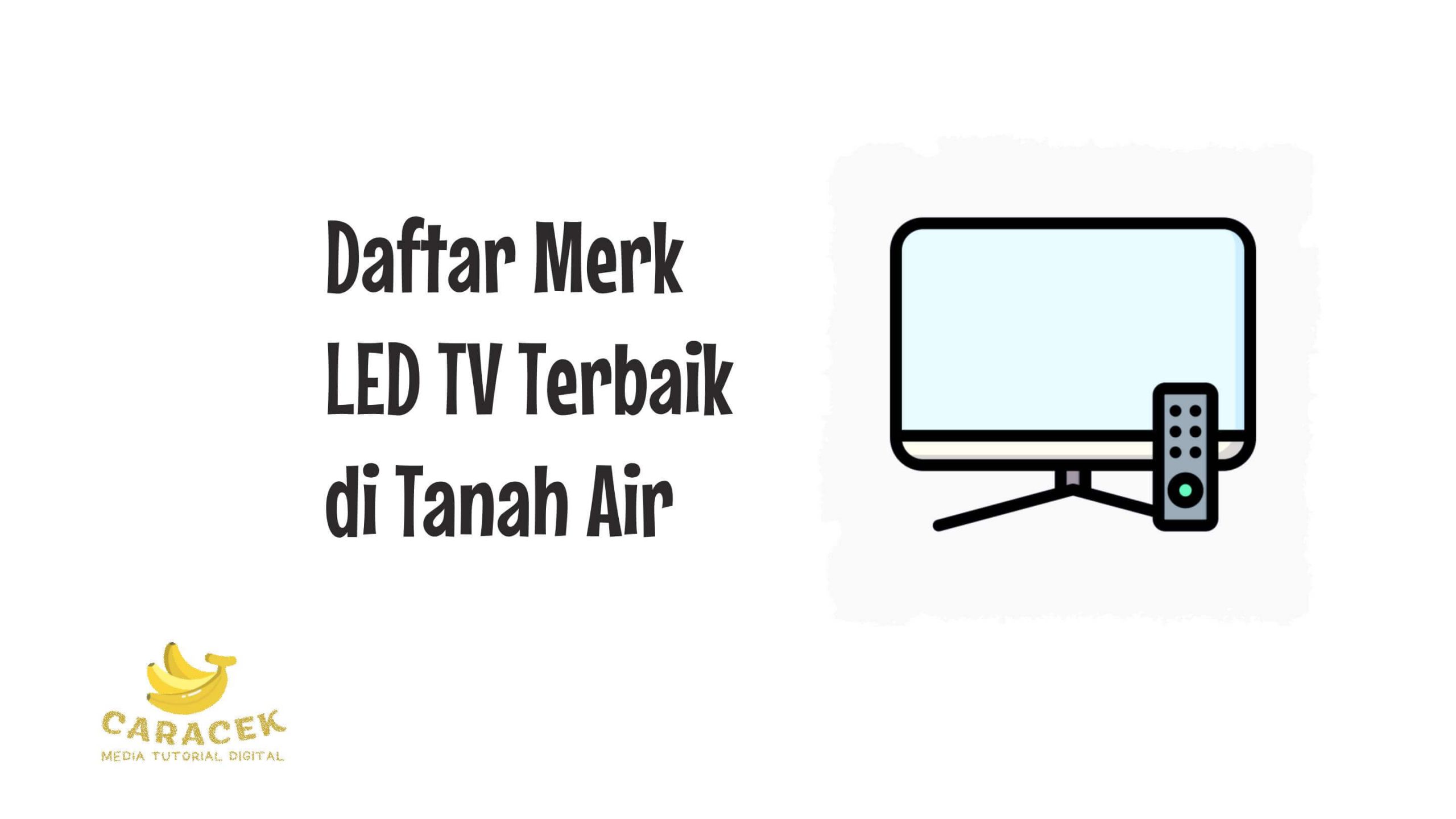 Merk LED TV Terbaik