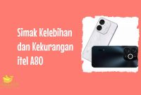 Kelebihan dan Kekurangan itel A80