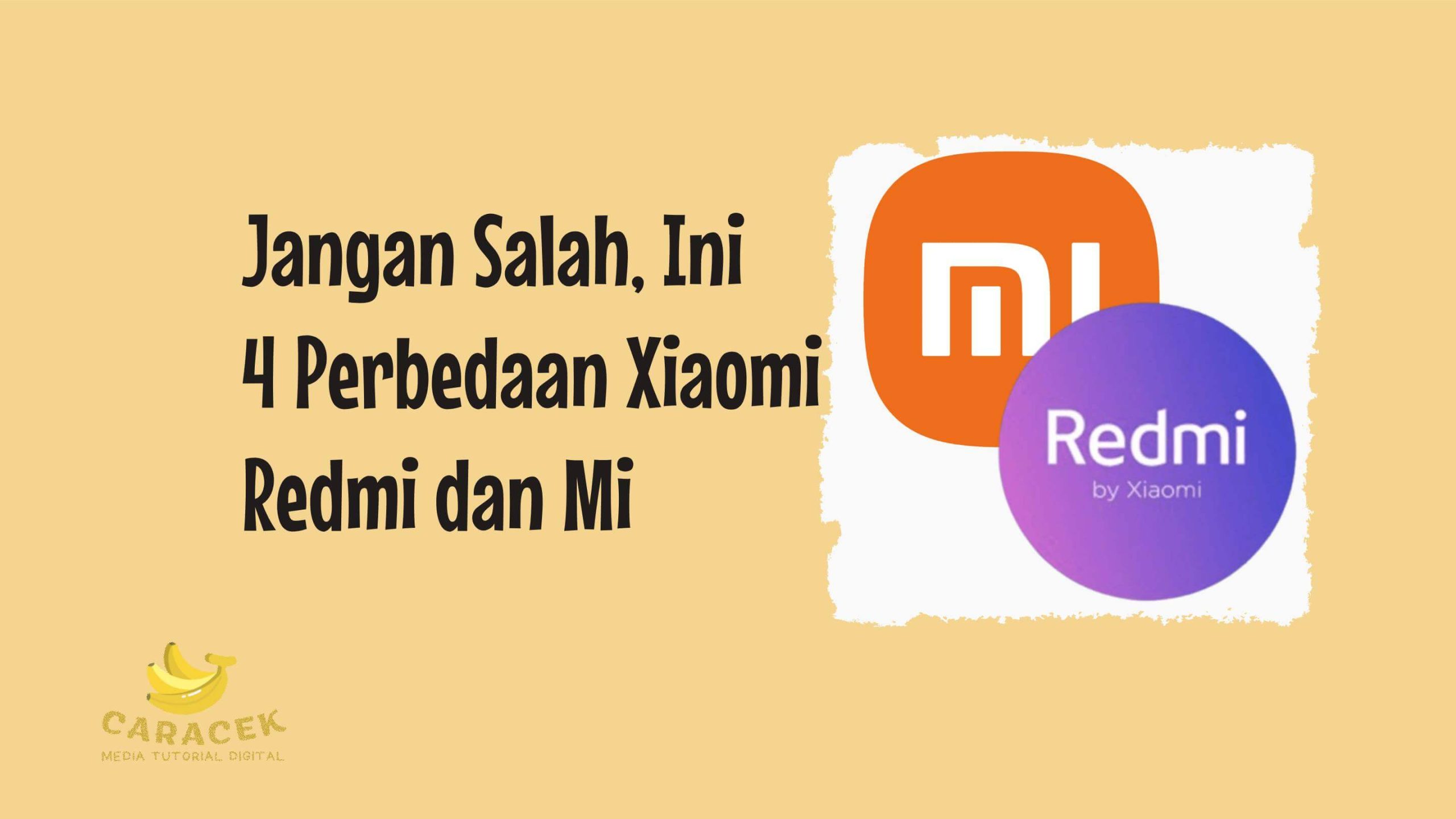 Perbedaan Xiaomi Redmi dan Mi