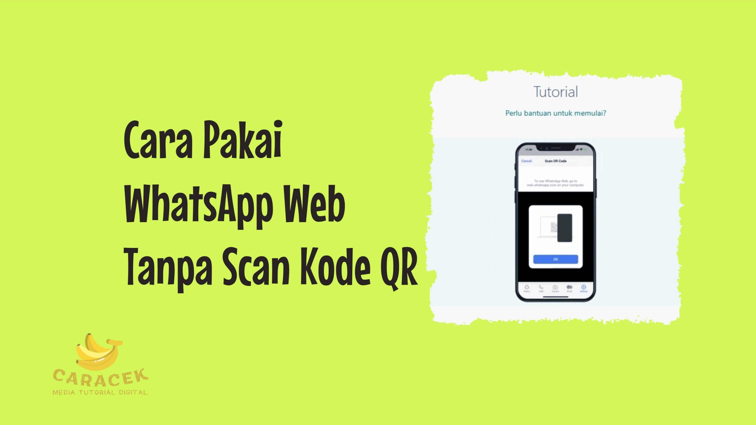 Cara Pakai WhatsApp Web Tanpa Scan Kode QR