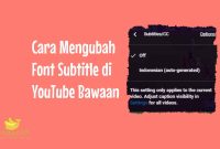 Mengubah Font Subtitle di YouTube