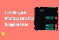 Cara Mengatasi WhatsApp tidak Bisa Mengirim Pesan