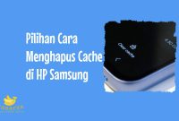 Cara Menghapus Cache di HP Samsung