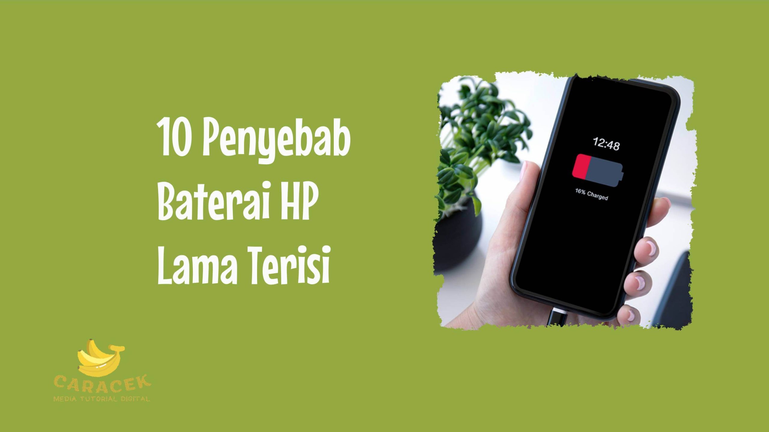 Penyebab Baterai HP Lama Terisi